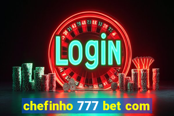 chefinho 777 bet com